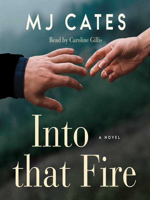 Title details for Into That Fire by M. J. Cates - Available